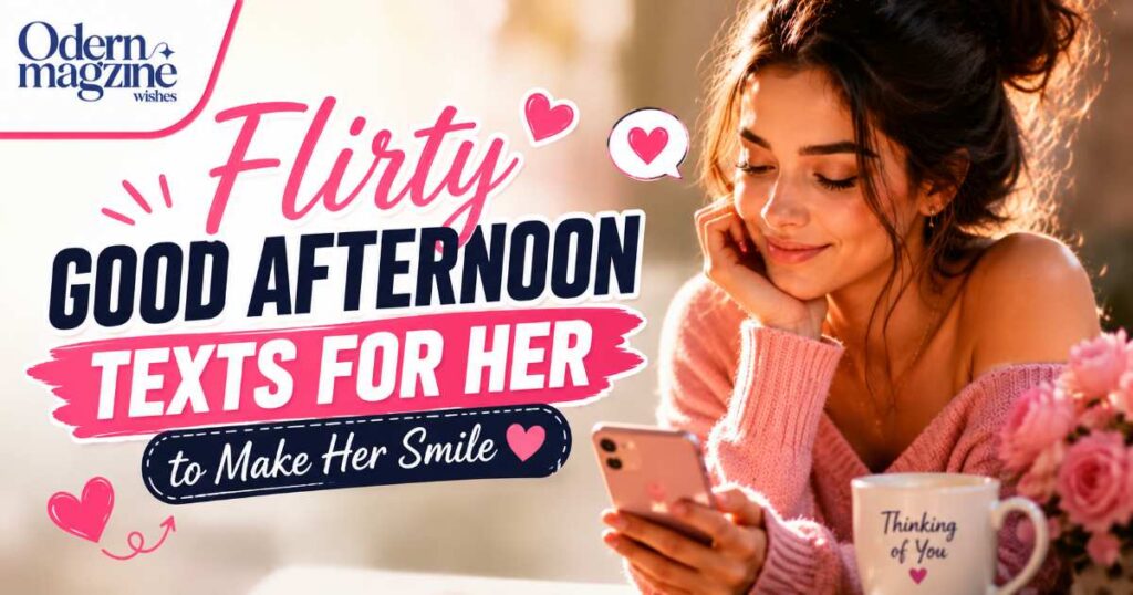 Flirty Good Afternoon Texts for Her to Make Her Smile